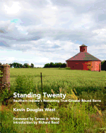 Standing Twenty: Southern Indiana's Remaining True-Circular Round Barns