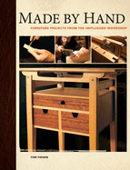 Made by Hand: Furniture Projects from the Unplugged Woodshop [with DVD]