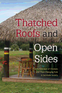 Thatched Roofs and Open Sides: The Architecture of Chickees and Their Changing Role in Seminole Society Contributor(s): Dilley, Carrie (Author)