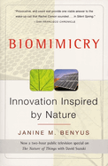 Biomimicry: Innovation Inspired by Nature Contributor(s): Benyus, Janine M (Author)