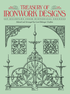 Treasury of Ironwork Designs: 469 Examples from Historical Sources (Dover Pictorial Archive) Contributor(s): Grafton, Carol Belanger (Editor)