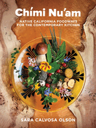 Chimi Nu'am: Native California Foodways for the Contemporary Kitchen