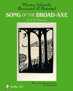 Wharton Esherick's Illuminated & Illustrated Song of the Broad-Axe: By Walt Whitman (1ST ed.) Contributor(s): The Wharton Esherick Museum (Author)