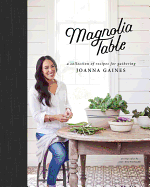 Magnolia Table: A Collection of Recipes for Gathering Contributor(s): Gaines, Joanna (Author) , Stets, Marah (Author)