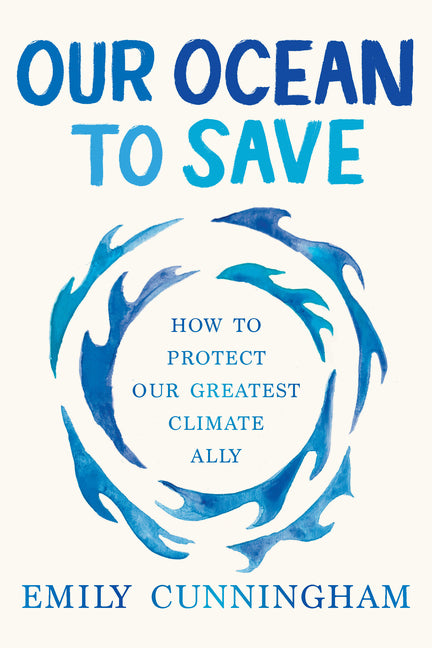 Our Ocean to Save: How to Protect Our Greatest Climate Ally