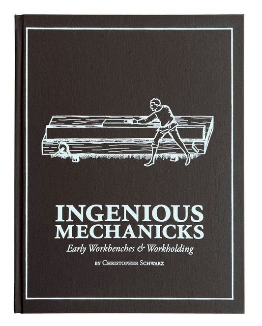 Ingenious Mechanicks (signed by the author). Lost Art Press