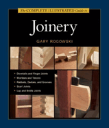 The Complete Illustrated Guide to Joinery - Contributor(s): Rogowski, Gary (Author)