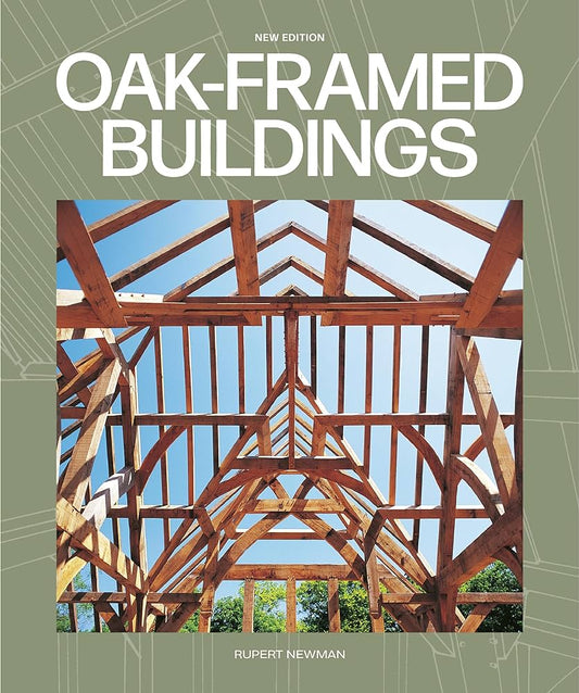 Oak-Framed Buildings by Rupert Newman