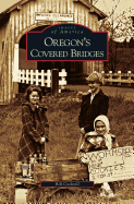 Oregon's Covered Bridges Contributor(s): Cockrell, Bill (Author)