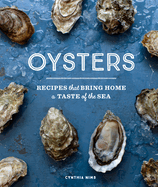 Oysters: Recipes That Bring Home a Taste of the Sea Contributor(s): Nims, Cynthia (Author)