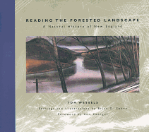 Reading the Forested Landscape: A Natural History of New England by Tom Wessels