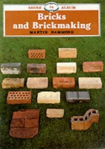 Bricks and Brickmaking by Martin Hammond