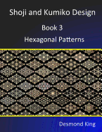 Shoji and Kumiko Design: Book 3, Hexagonal Patterns