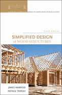 Simplified Design of Wood Structures (Updated) (Parker/Ambrose Simplified Design Guides) (6TH ed.) Contributor(s): Ambrose, James (Author) , Tripeny, Patrick (Author)