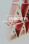 Structures: Or Why Things Don't Fall Down (2ND ed.) Contributor(s): Gordon, J E (Author)