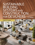 Sustainable Building Systems and Construction for Designers: Bundle Book + Studio Access Card 3rd Edition by Lisa M. Tucker (Author)