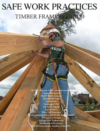 Safe Work Practices by The Timber Framer's Guild