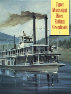 Upper Mississippi River Rafting Steamboats Contributor(s): Mueller, Edward a (Author)