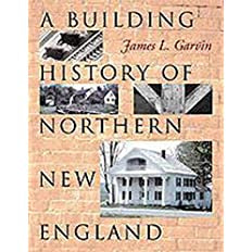 A Building History of Northern New England by James L. Gavin