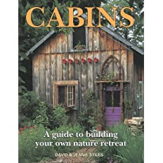 Cabins: A Guide to Building Your Own Nature Retreat by David Stiles & Jeanie Stiles