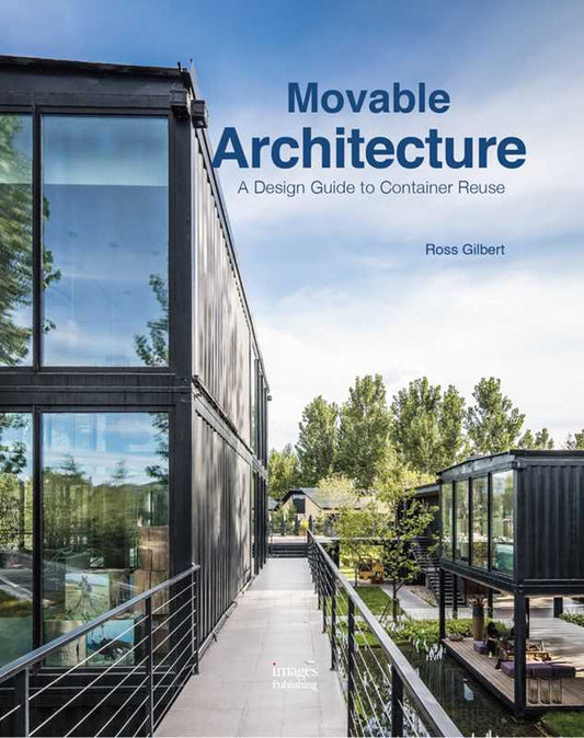 Movable Architecture: A Design Guide to Container Reuse: A Design Guide to Container Reuse
