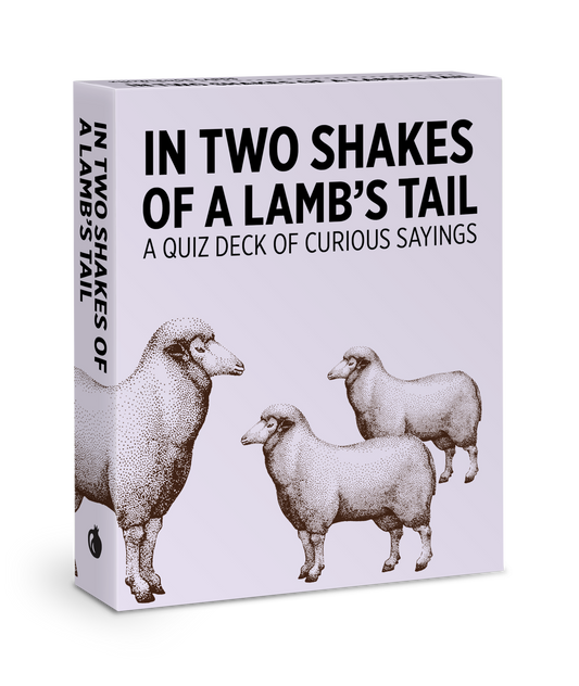 In Two Shakes of a Lamb's Tail Knowledge Cards: A Quiz Deck of Curious Sayings