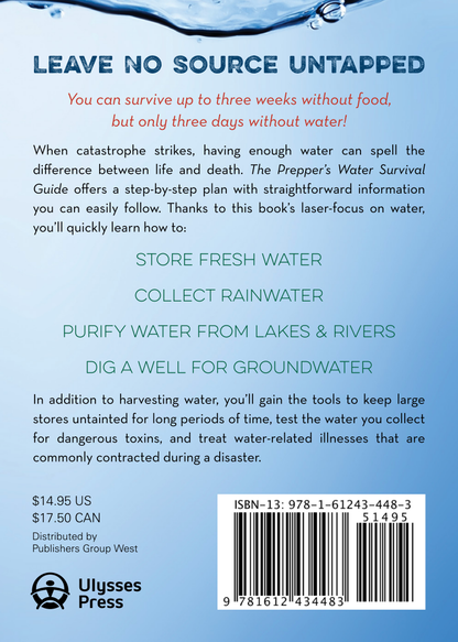 The Prepper's Water Survival Guide: Harvest, Treat, and Store Your Most Vital Resource