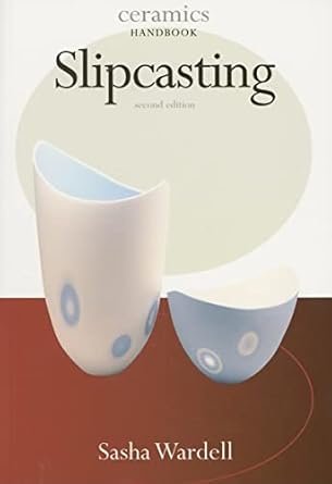 Slipcasting (2ND ed.) by Sasha Wardell