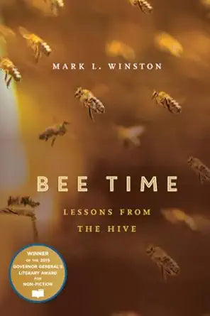 Bee Time: Lessons from the Hive by Mark L Winston