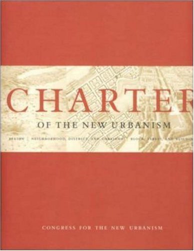 Charter of The New Urbanism (1st Edition) by Congress for the New Urbanism