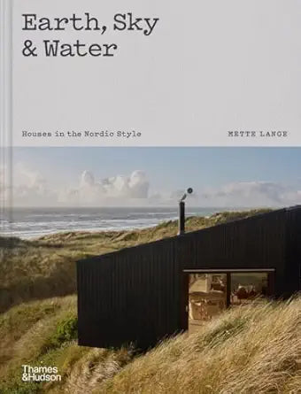 Earth, Sky & Water: Houses in the Nordic Style: Houses in the Nordic Style