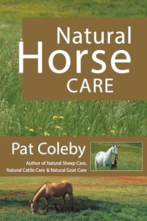 Natural Horse Care by Pat Coleby