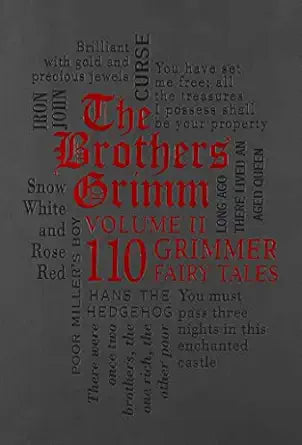 The Brothers Grimm Volume II: 110 Grimmer Fairy Tales: 110 Grimmer Fairy Tales