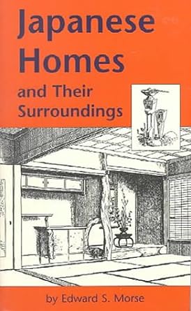 Japanese Homes and Their Surroundings by Edward S. Morse