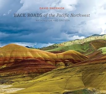 Back Roads of the Pacific Northwest: Washington and Oregon: Washington and Oregon