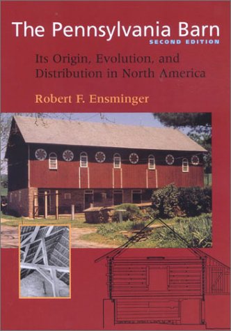 The Pennsylvania Barn: Its Origin, Evolution, and Distribution in North America