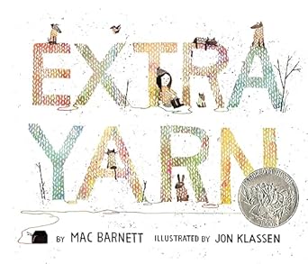 Extra Yarn: A Caldecott Honor Award Winner: A Caldecott Honor Award Winner