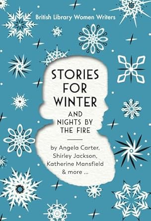 Stories for Winter: And Nights by the Fire: And Nights by the Fire