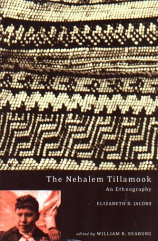 The Nehalem Tillamook: An Ethnography: An Ethnography
