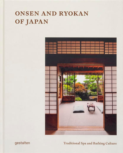 Onsen and Ryokan of Japan: Traditional Spa and Bathing Culture by Gestalten (Editor)
