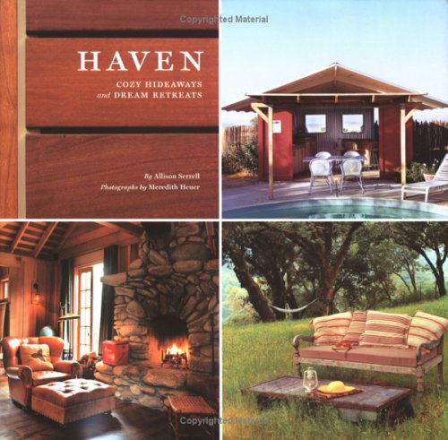 Haven: Cozy Hideaways and Dream Retreats by Allison Serrell