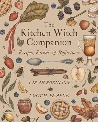 The Kitchen Witch Companion: Recipes, Rituals & Reflections: Recipes, Rituals & Reflections