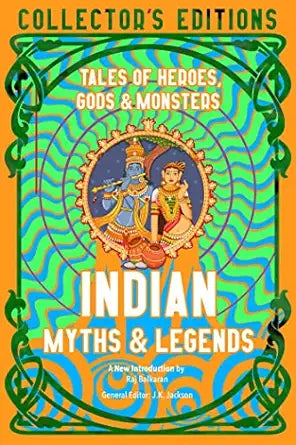 Indian Myths & Legends: Tales of Heroes, Gods & Monsters: Tales of Heroes, Gods & Monsters
