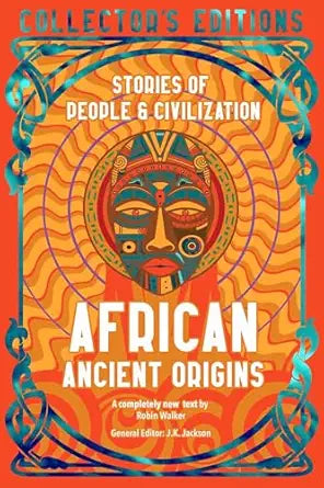 African Ancient Origins: Stories of People & Civilization: Stories of People & Civilization