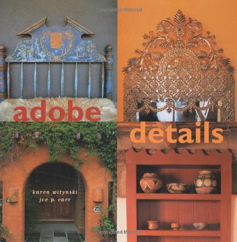 Adobe Details by Karen Witynski & Joe P Carr