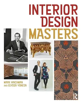 Interior Design Masters by Mark Hinchman & Elyssa Yoneda