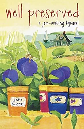 Well Preserved: A Jam Making Hymnal (Original): A Jam Making Hymnal