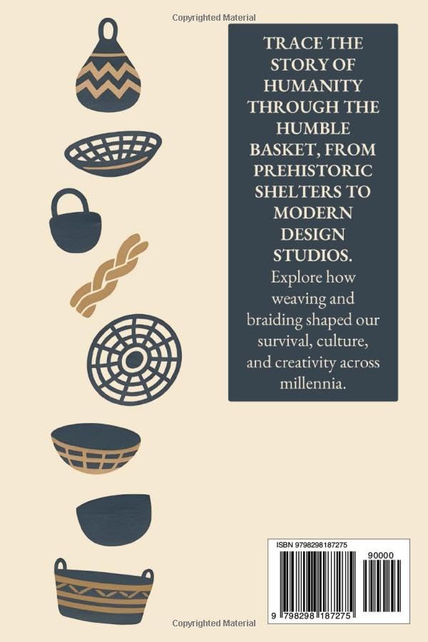 The Art of Holding Things: How Basketry Shaped Humanity by Dr. Charlotte Mae Westbrook