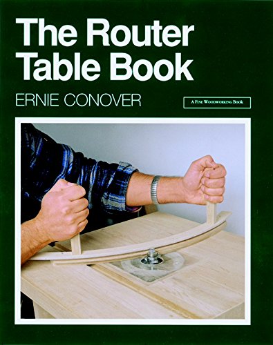 The Router Table Book by Ernie Conover
