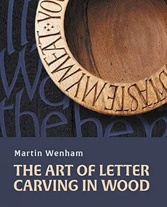 Art of Letter Carving in Wood by Martin Wenham